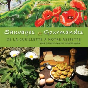 cuisine-recettes-Sauvages-et-gourmandes de la cueillette à notre assiette-mes-fleurs-de-Bach