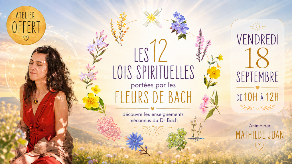 atelier-12-lois-spirituelles-fleurs-bach-mathilde-juan-septembre-2026-wordpress.png